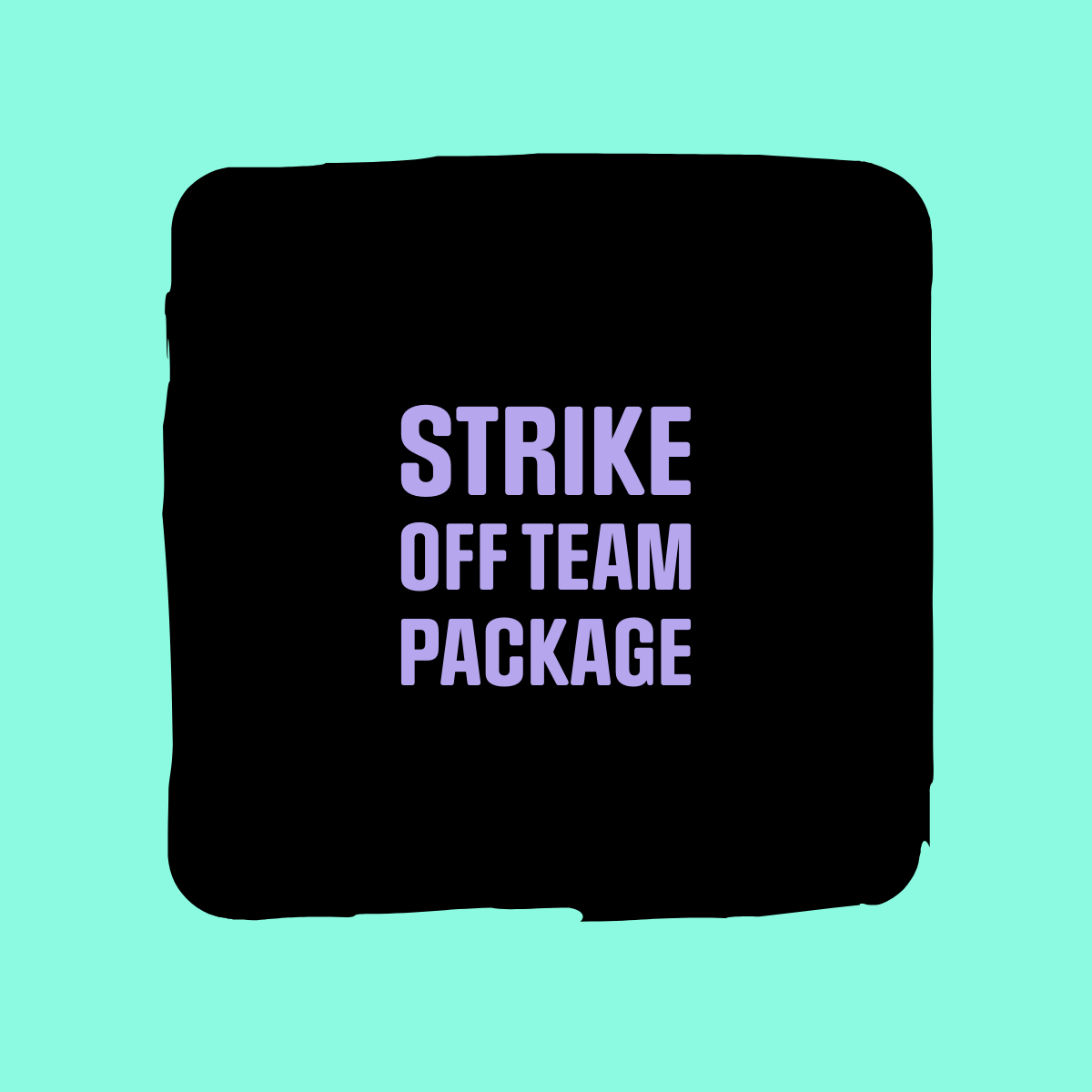 Strike Off Team Package - NO VINYL IN PACKAGE